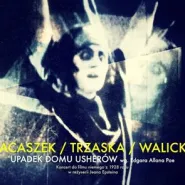 Jacaszek, Trzaska i Walicki grają do Upadku Domu Usherów