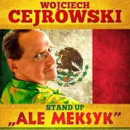 Wojciech Cejrowski - Ale Meksyk! 