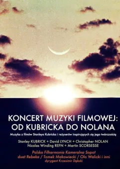 Koncert Muzyki Filmowej: Od Kubricka do Nolana