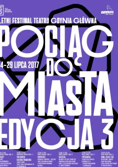 3. Festiwal Pociąg do Miasta - Letni Festiwal Teatru Gdynia Główna