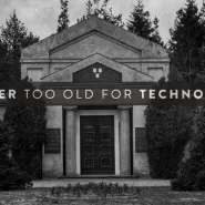 Never Too Old For Techno