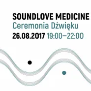 Soundlove Medicine: Ceremonia Dźwięku