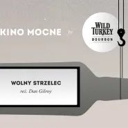 Kino Mocne by Wild Turkey "Wolny Strzelec"