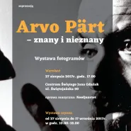 Arvo Pärt - Znany i Nieznany - wystawa