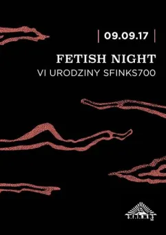 VI Urodziny Sfinks700: Fetish Night