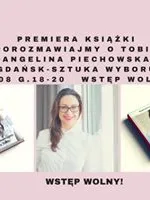 Premiera książki Porozmawiajmy o Tobie - Angelina Piechowska