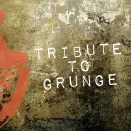 Tribute to grunge