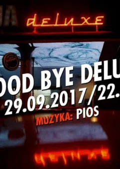 Good bye deluxe