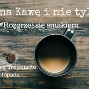 Festiwal Kawy - Czas na Kawę i nie tylko...