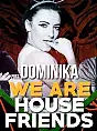 We Are House Friends: Dominika LIVE