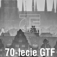 Wystawa jubileuszowa 70-lecie GTF 