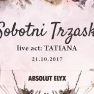 Sobotni Trzask | live act: Tatina