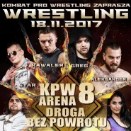 KPW Arena 8: Droga bez powrotu