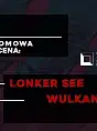 DOMowa Scena: Lonker See + Wulkan