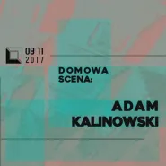 DOMowa Scena: Adam Kalinowski