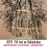 GTF. 70 lat w Gdańsku - wystawa