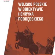 Wojsko Polskie w obiektywie Henryka Poddębskiego