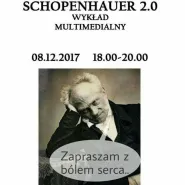 Schopenhauer 2.0 - wykład multimedialny