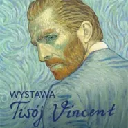 Twój Vincent - wystawa