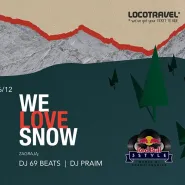 We love Snow: Dj 69Beats & Dj Praim