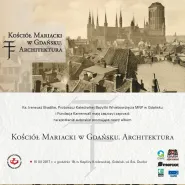 Kościół Mariacki w Gdańsku. Architektura - spotkanie autorskie