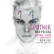 11. Festiwal Filmów Rosyjskich Sputnik nad Polską