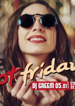 Hot Friday - Dj Greem