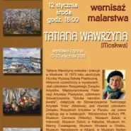 Malarstwo Tatiany Wawrżynej - wernisaż