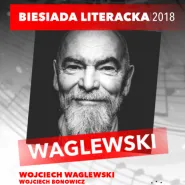 Biesiada Literacka: Wojciech Waglewski i Wojciech Bonowicz