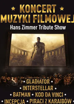 Hans Zimmer Tribute Show - Koncert Muzyki Filmowej