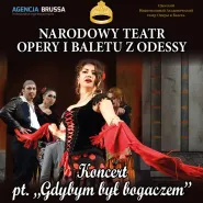 Gdybym był bogaczem - Narodowy Teatr Opery i Balety z Odessy