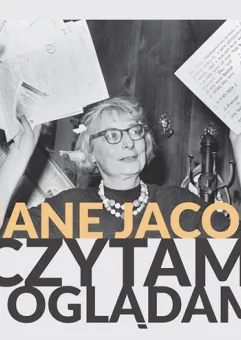 Jane Jacobs - czytamy i oglądamy