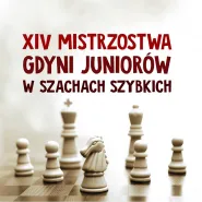 XIV Mistrzostwa Gdyni Juniorów w Szachach Szybkich