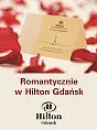 Walentynki w Hotelu Hilton Gdańsk