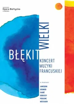 Wielki błękit - koncert muzyki francuskiej