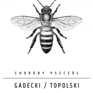 Choroby pszczół / Gadecki / Topolski