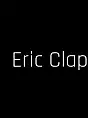 Big Stars on Big Screen: Eric Clapton
