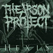 The Arson Project + Hexis