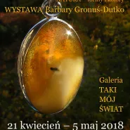 Wystawa Bursztyn Natura - Formy i Kolory Barbary Gronuś-Dutko