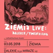 Ziemia LIVE: Dalekie / Twinkling