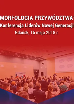 Morfologia Przywództwa - Konferencja Liderów Nowej Generacji