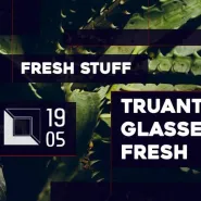 Fresh Stuff: Truant / Glasse / Fresh