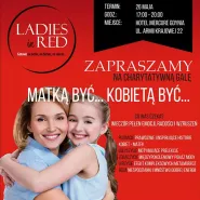 IV Gala Ladies In Red. Matką być, Kobietą być