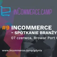 InCommerce No.9 - spotkanie branży e-commerce