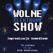Wolne Elektrony Show - Teatr Improwizacji