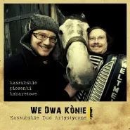 We dwa konie - Kaszubskie Duo Artystyczne