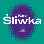 Karol Śliwka. Polskie Projekty Polscy Projektanci - wystawa