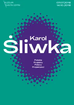 Karol Śliwka. Polskie Projekty Polscy Projektanci - wystawa