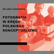 Fotografia w kręgu polskiego konceptualizmu