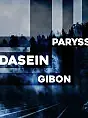Dasein / Paryss / Gibon